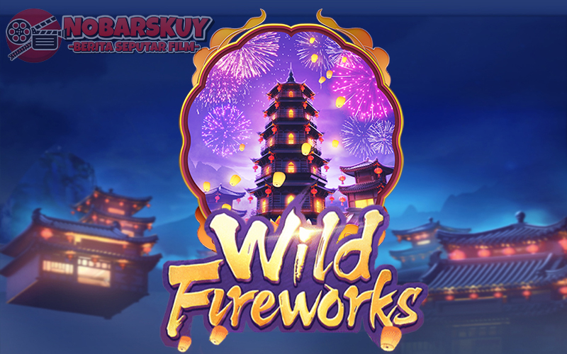 Wild Fireworks: Eksplorasi Tema Kembang Api dalam Slot PG Soft