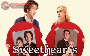 Sinopsis Sweethearts
