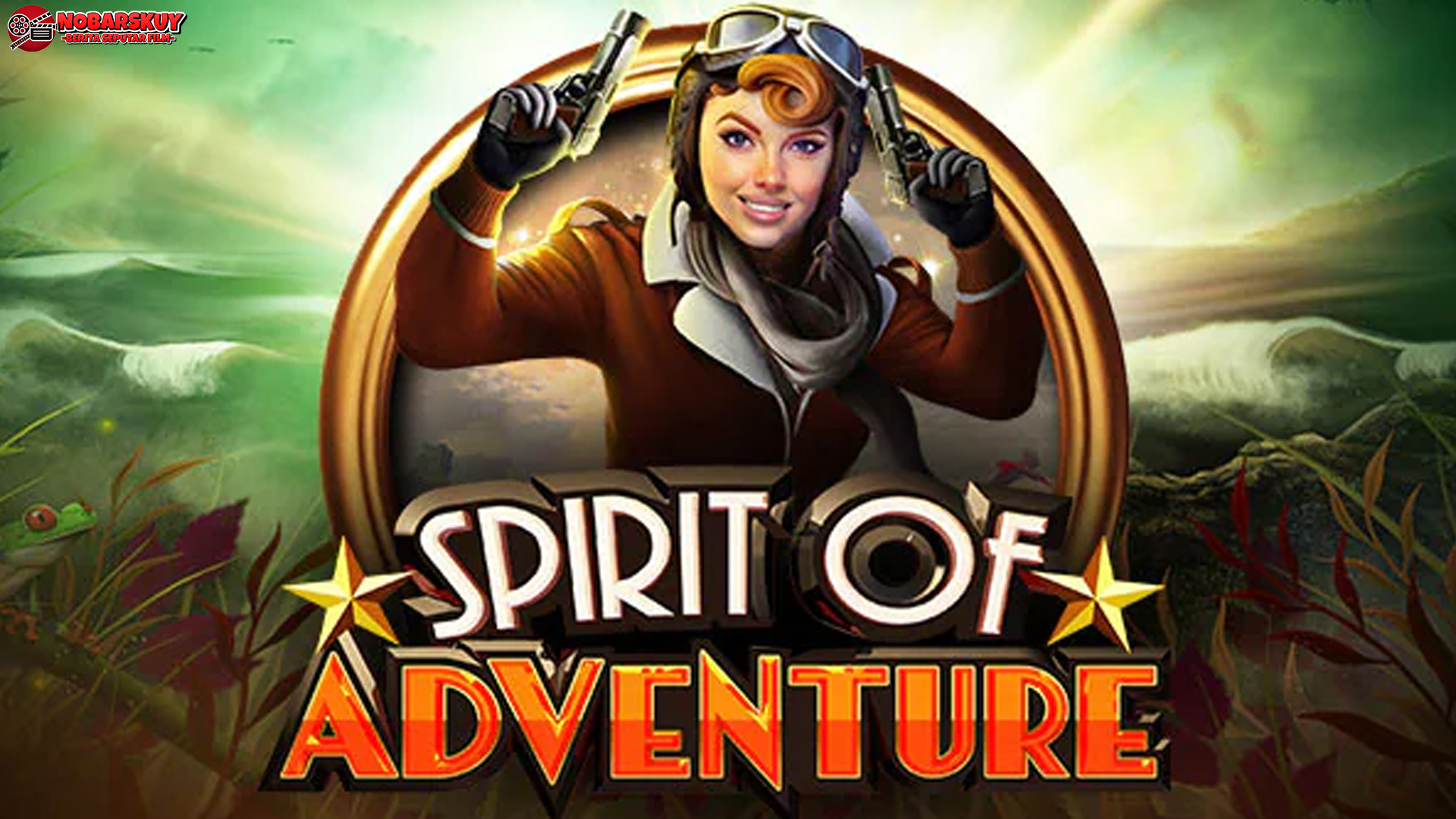 Slot Spirit of Adventure: Setiap Putaran Menuju Petualangan Epik