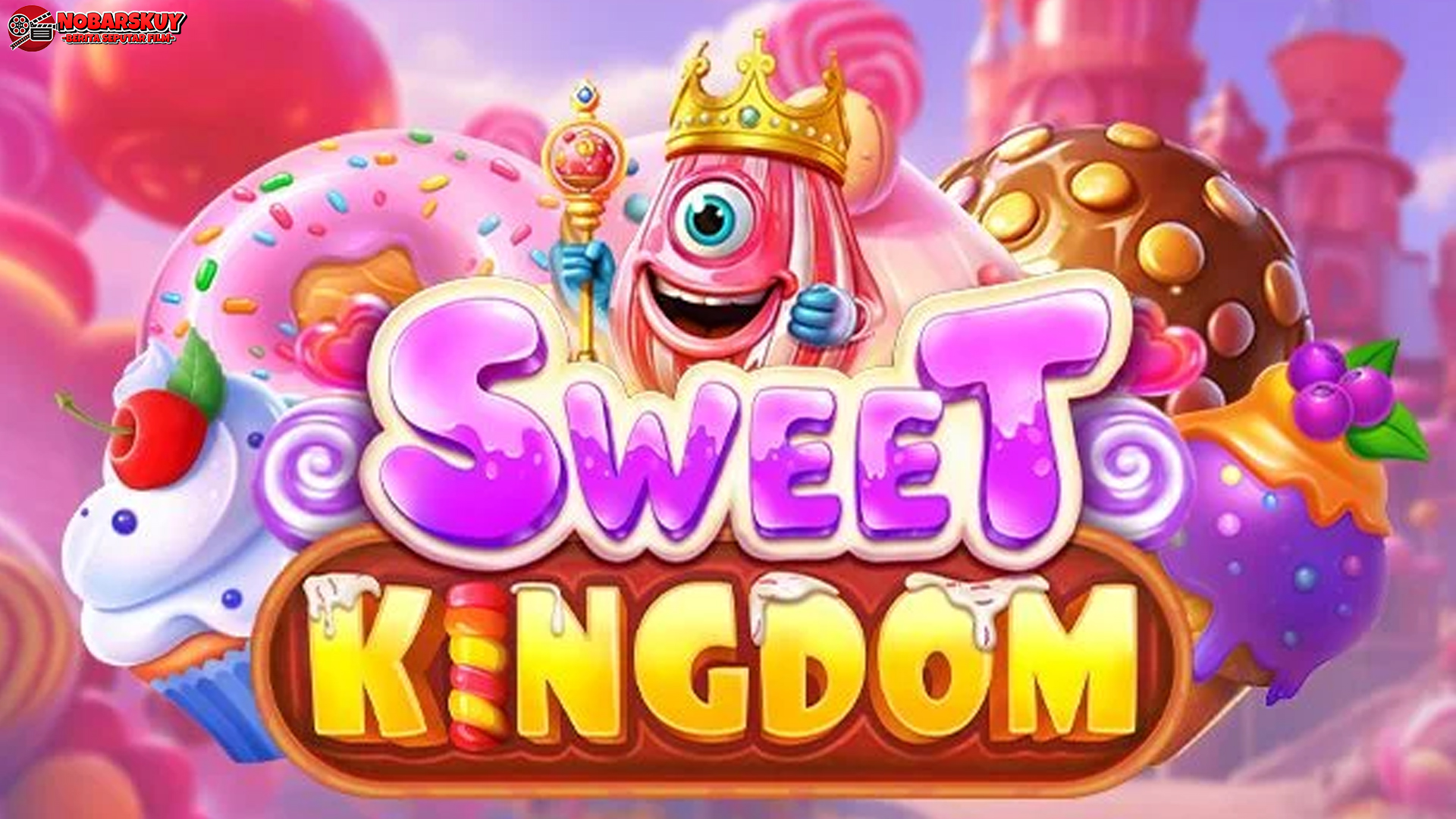 Temukan Keajaiban Baru di Slot Sweet Kingdom & Raih Jackpot