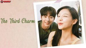 The Third Charm: Cinta yang Tumbuh Lewat Perubahan Waktu