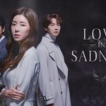 Mengungkap Kisah Cinta Penuh Tragis dalam Love in Sadness