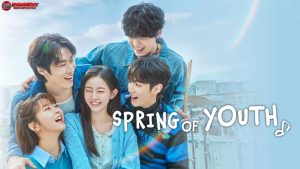 Spring of Youth: Saat Emosi dan Harapan Bertemu di Satu Drama
