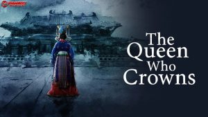 The Queen Who Crowns: Drama Raja dan Ratu yang Bikin Gereget