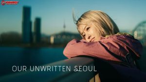 Mengapa Our Unwritten Seoul Jadi Drakor Wajib Tonton Tahun Ini