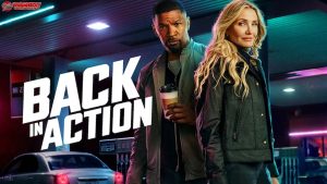 4 Alasan Back in Action Layak Jadi Film Populer Tahun Ini