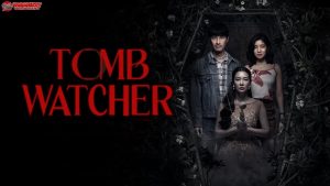Rahasia di Balik Film Tomb Watcher dengan 4 Fakta Mengejutkan