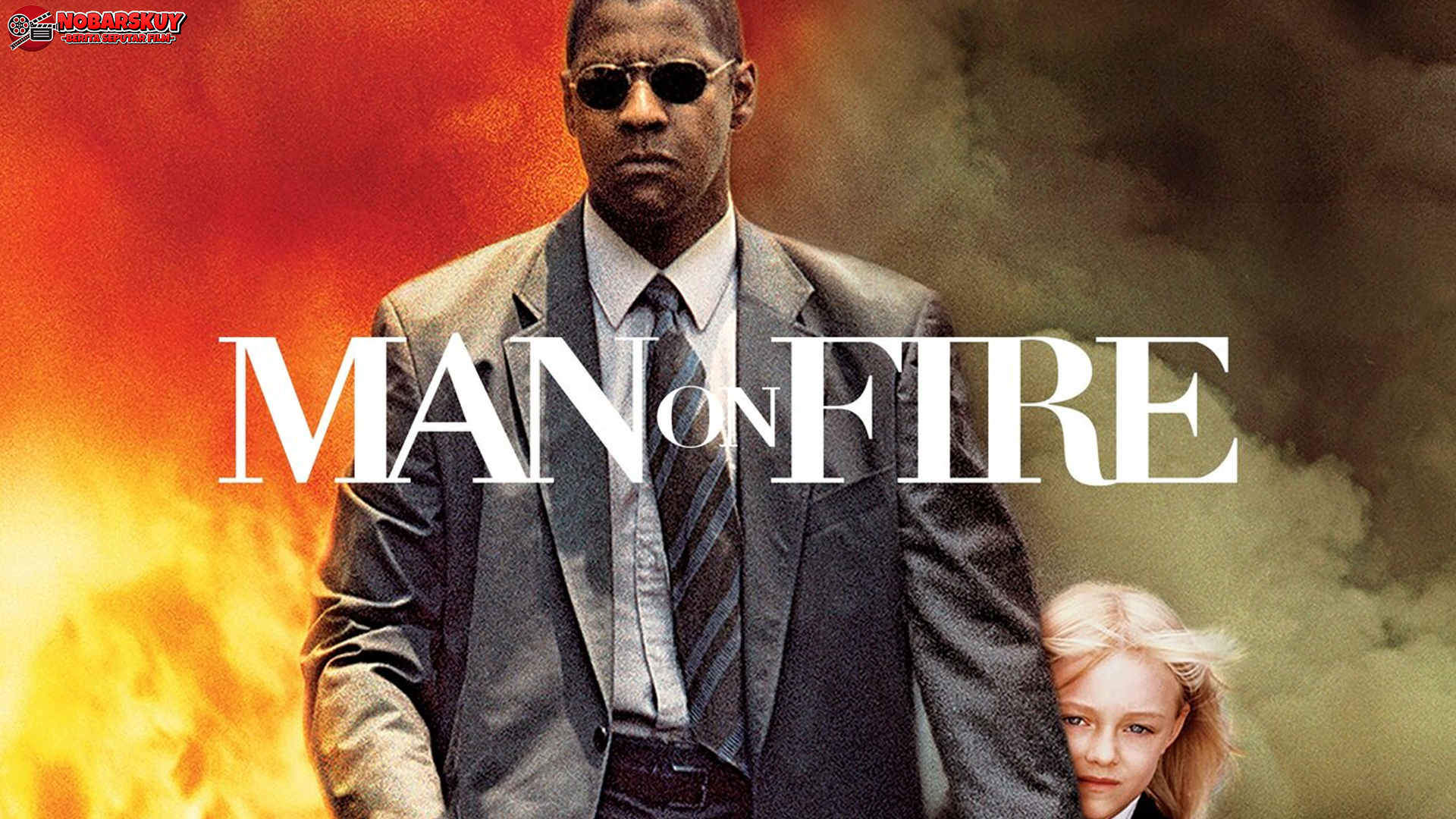 Mengapa Man on Fire Masih Jadi Favorit Setelah 2 Dekade?