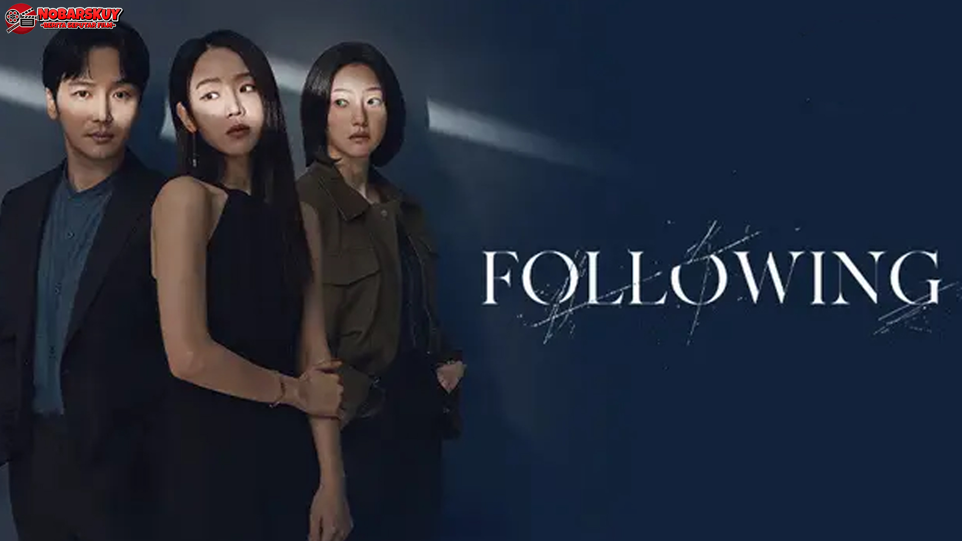 4 Alasan Following Layak Masuk Daftar Baru Drakor Favoritmu