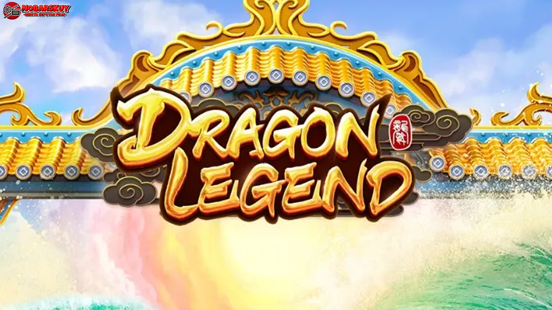 Apa 4 Kejutan Dragon Legend yang Jarang Diketahui Pemain