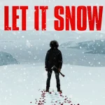 Let It Snow: 5 Kenangan Indah yang Tidak Bisa Kamu Lupakan