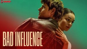 Film Bad Influence: 5 Detik Setiap Adegan yang Bikin Jantung Berdebar Banget