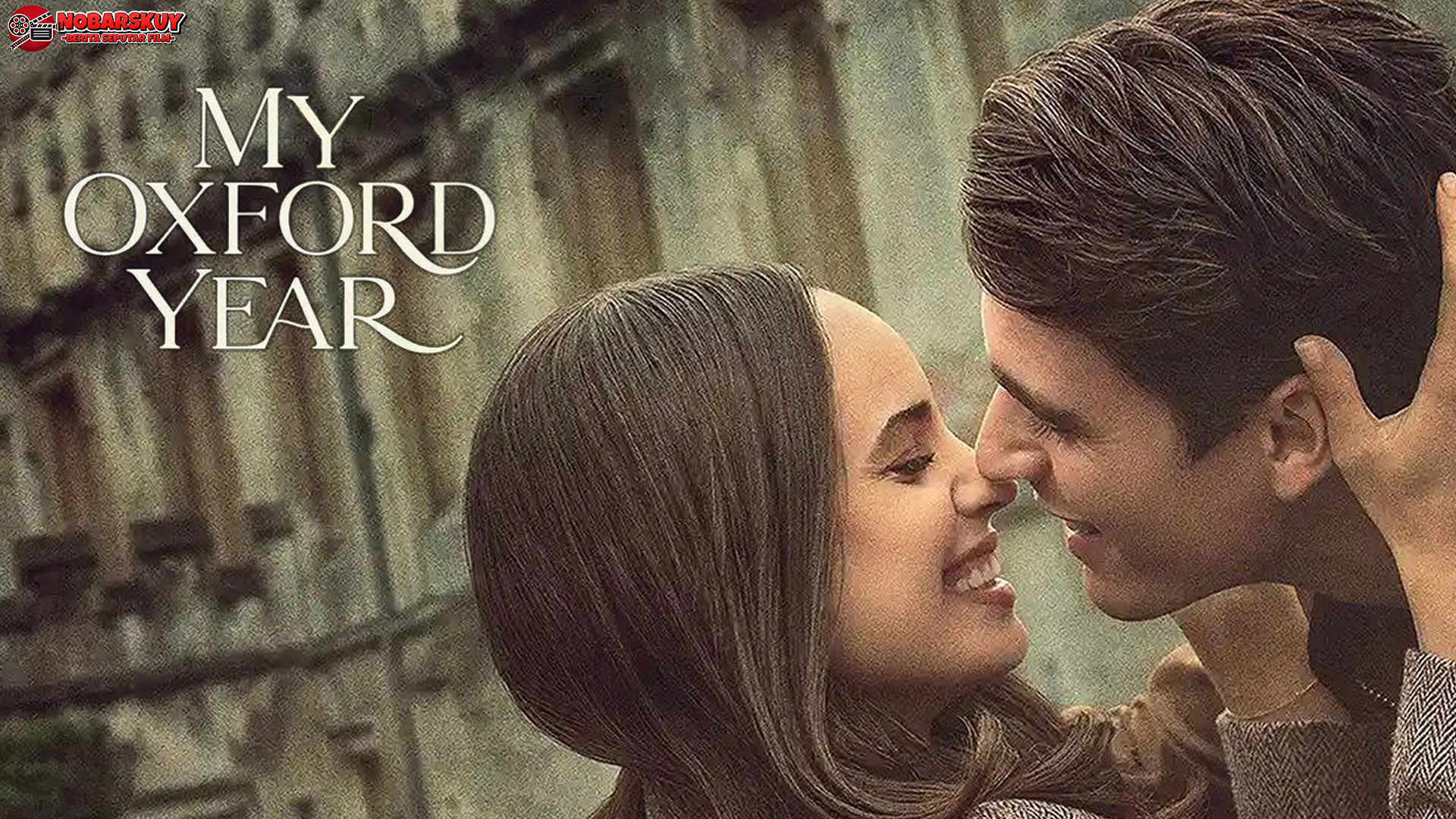 5 Fakta Menarik di Balik Film My Oxford Year Jarang Diketahui