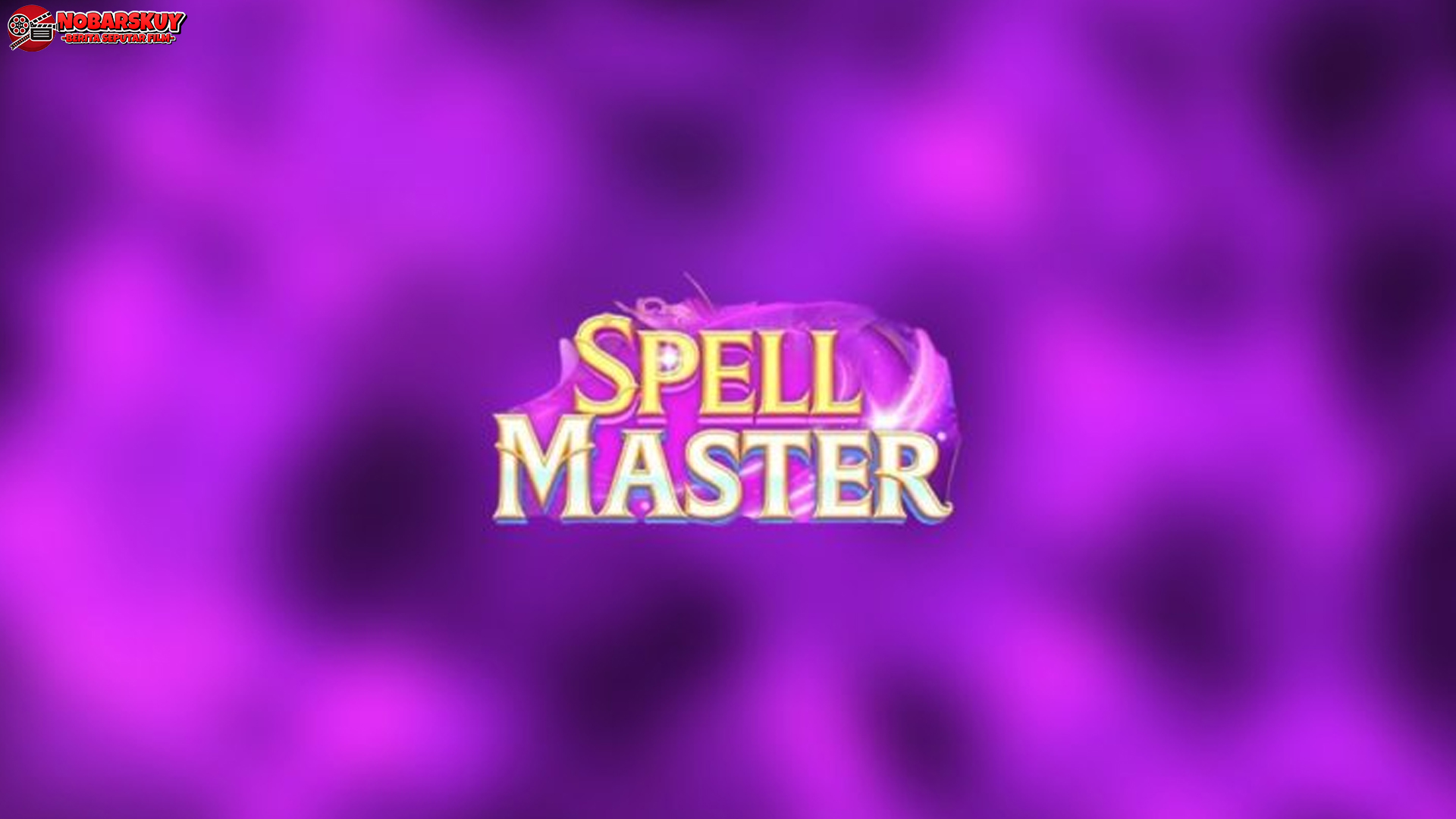 Gokil Banget Cnnslot 2025 Pada Slot Spellmaster Bikin Penasaran