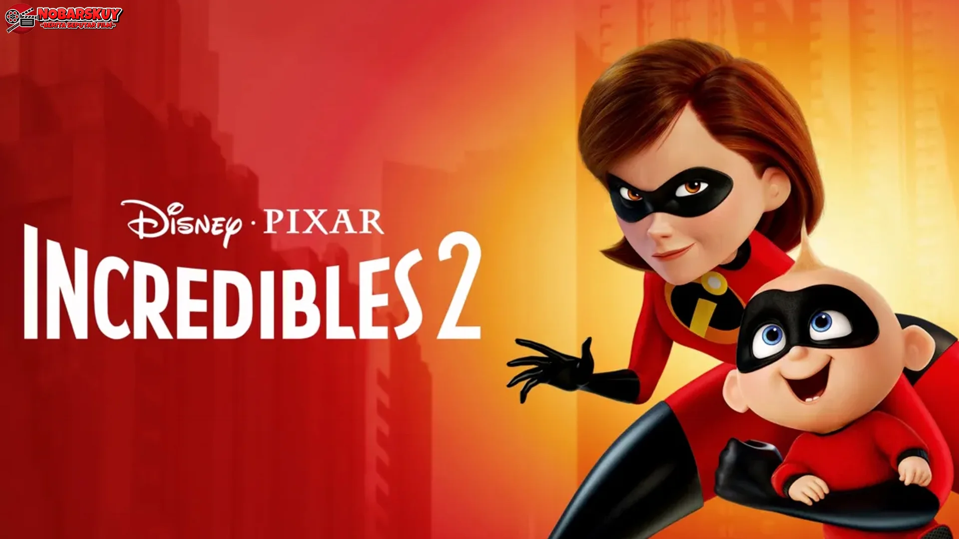 Alasan Film Incredibles 2 Masih Jadi Animasi Populer Di Seluruh Dunia