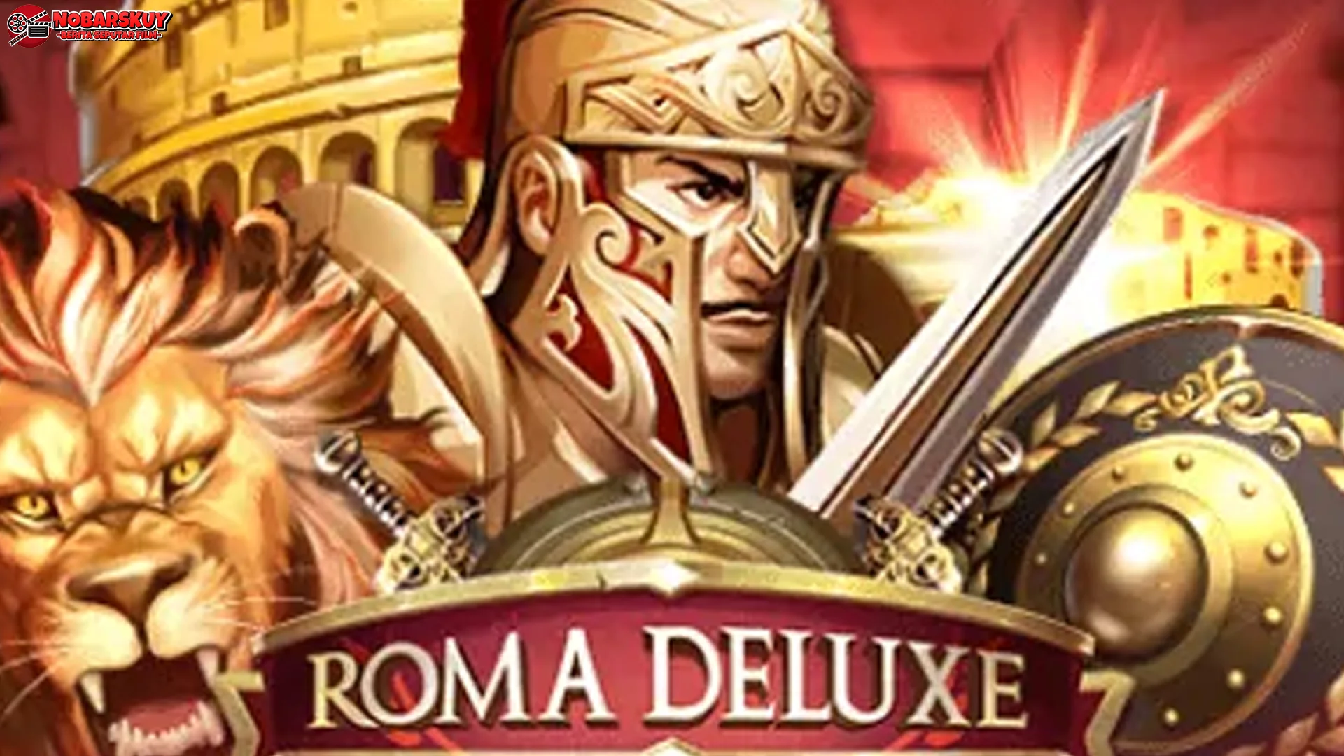Dibilang Game Paling Dahsyat? Ini 5 Info Valid Buat Roma Deluxe