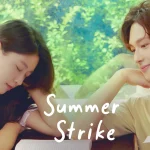 5 Alasan Summer Strike Layak Jadi Film Populer Musim Panas