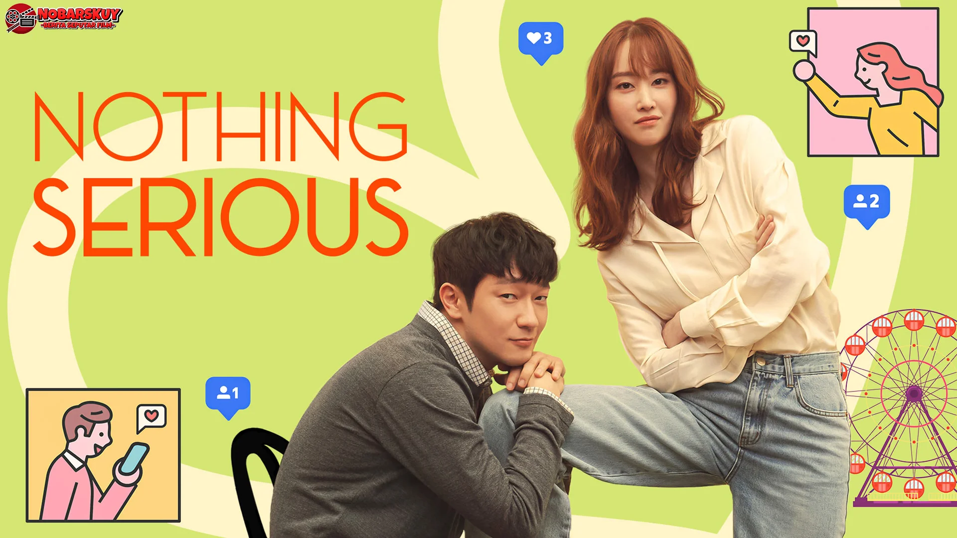 Nothing Serious Sajikan 4 Adegan Penuh Emosi Yang Sulit Dilupakan