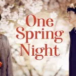 Drakor One Spring Night 5 Dialog Penuh Makna & Romansa